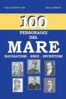 100 - Personaggi del mare -: Navigatori - Eroi - Inventori By Salvatore Grillo Cover Image