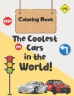 Coloring book: The Coolest Cars in the World! Cover Image