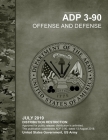 Army Doctrine Publication ADP 3-90 Offense and Defense July 2019 By United States Government Us Army Cover Image