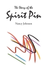 The Story of the Spirit Pin By Nancy Johnson Cover Image