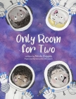 Only Room for Two By Nicole Duggan, Samantha Morazanni (Illustrator) Cover Image