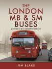 The London MB and SM Buses - A London Bus Disappointment Cover Image