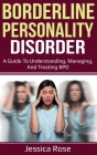Borderline Personality Disorder: A Guide to Understanding, Managing, and Treating BPD Cover Image