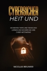 Cybersicher heit Und: Die besten Tipps und Tricks zum Lernen und sichern Sie Ihre Cyber-Netzwerke By Nicolas Bruwer Cover Image