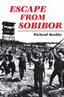 Escape from Sobibor By Richard Rashke Cover Image