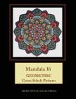 Mandala 16: Geometric Cross Stitch Pattern By Kathleen George, Cross Stitch Collectibles Cover Image