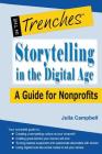 Storytelling in the Digital Age: A Guide for Nonprofits By Julia Campbell Cover Image