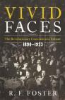 Vivid Faces: The Revolutionary Generation in Ireland, 1890-1923 Cover Image
