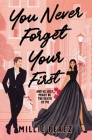 You Never Forget Your First: And He Just Might Be The Death Of Me By Millie Perez Cover Image