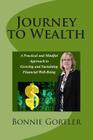 Journey to Wealth: A Practical and Mindful Approach to Growing and Sustaining Financial Well-Being Cover Image