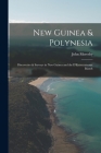 New Guinea & Polynesia: Discoveries & Surveys in New Guinea and the D'Entrecasteaux Islands By John Moresby Cover Image