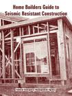 Home Builders Guide to Seismic Resistant Construction Cover Image