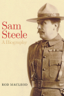 Sam Steele: A Biography Cover Image