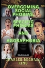 Overcoming Social Phobias, Specific Phobias and Agoraphobia Cover Image