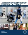 Assistive Technology Service Delivery: A Practical Guide for Disability and Employment Professionals Cover Image