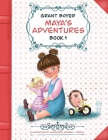 Maya's Adventures Book 1 By Grant Boyer, Aleksandra Rzepka (Illustrator), Jeannine Tuttle (Editor) Cover Image