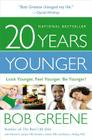 20 Years Younger: Look Younger, Feel Younger, Be Younger! By Diane L. McKay, PhD (With), Bob Greene, Ronald L. Kotler, MD (With), Harold A. Lancer (With) Cover Image