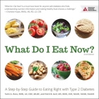 What Do I Eat Now? Lib/E: A Step-By-Step Guide to Eating Right with Type 2 Diabetes By Jo Anna Perrin (Read by), Patti B. Geil, Mlde Cover Image