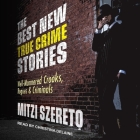 The Best New True Crime Stories: Well-Mannered Crooks, Rogues & Criminals By Mitzi Szereto, Mitzi Szereto (Editor), Mitzi Szereto (Contribution by) Cover Image