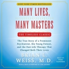 Many Lives, Many Masters: The True Story of a Prominent Psychiatrist, His Young Patient, and the Past-Life Therapy That Changed Both Their Lives By Brian L. Weiss, Fred Sanders (Read by) Cover Image