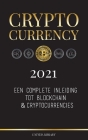 Cryptocurrency - 2022: Een complete inleiding tot blockchain & cryptocurrencies: (Bitcoin, Litecoin, Ethereum, Cardano, Polkadot, Bitcoin Cas By United Library Cover Image