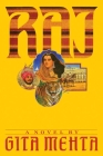 Raj: A Novel By Gita Mehta Cover Image
