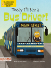 Today I'll Bee a Bus Driver! By Amy Culliford, John Joseph (Illustrator) Cover Image
