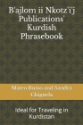 B'ajlom ii Nkotz'i'j Publications' Kurdish Phrasebook: Ideal for Traveling in Kurdistan Cover Image