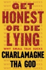 Get Honest or Die Lying: Why Small Talk Sucks Cover Image