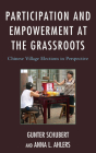 Participation and Empowerment at the Grassroots: Chinese Village Elections in Perspective (Challenges Facing Chinese Political Development) Cover Image