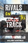 Rivals on the Track: 15 Greatest Formula One Rivalries of All Time Cover Image