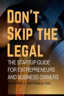 Don't Skip the Legal: The Startup Guide for Entrepreneurs and Business Owners By Andrew J. Contiguglia Cover Image