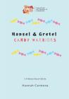 Hansel and Gretel: Candy Warriors: A 10 Minute Play for Kids By Hannah Carmona Cover Image