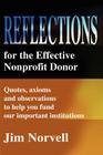 Reflections for the Effective Nonprofit Donor: Quotes, Axioms and Observations to Help You Fund Our Important Institutions Cover Image