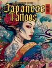 Japanese Tattoos Coloring Book The Art of Irezumi: For Body Art Enthusiasts and Professionals. Learn the Symbolism Behind Each Motif, Featuring Dragon Cover Image