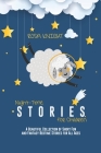 Night-time Stories for Children: A Beautiful Collection of Short Fun and Fantasy Bedtime Stories for All Ages Cover Image