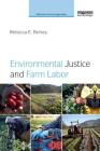 Environmental Justice and Farm Labor (Earthscan Food and Agriculture) By Rebecca E. Berkey Cover Image