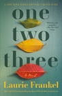 One Two Three: A Novel By Laurie Frankel Cover Image