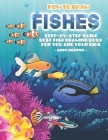 How to Draw Fishes Step-by-Step Guide: Best Fish Drawing Book for You and Your Kids By Andy Hopper Cover Image