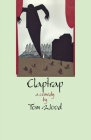 Claptrap: A Comedy in Two Acts By Tom Wood Cover Image