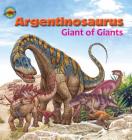 Argentinosaurus, Giant of Giants (When Dinosaurs Ruled the Earth) By Dreaming Tortoise, Dreaming Tortoise (Illustrator) Cover Image