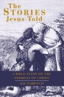 The Stories Jesus Told: A Bible Study on the Parables of Christ By Kay Gabrysch Cover Image