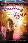 Scatter of Light By Diana Pharaoh Francis Cover Image