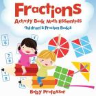 Fractions Activity Book Math Essentials: Children's Fraction Books Cover Image