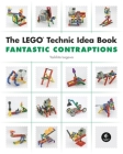 The LEGO Technic Idea Book: Fantastic Contraptions Cover Image