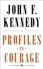 Profiles in Courage: Deluxe Modern Classic (Harper Perennial Deluxe Editions) By John F. Kennedy Cover Image