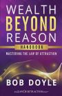 Wealth Beyond Reason: Mastering The Law Of Attraction Cover Image