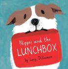 Nipper and the Lunchbox (Child's Play Library) By Lucy Dillamore, Lucy Dillamore (Illustrator) Cover Image