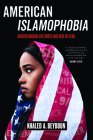 American Islamophobia: Understanding the Roots and Rise of Fear By Khaled A. Beydoun Cover Image