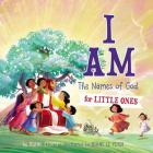 I Am: The Names of God for Little Ones By Diane M. Stortz, Diane Le Feyer (Illustrator) Cover Image